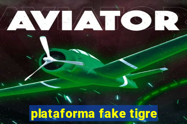 plataforma fake tigre